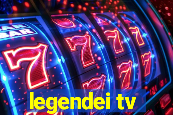 legendei tv